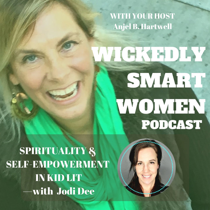 Wickedly Smart Women Podcast with Jodi Dee
