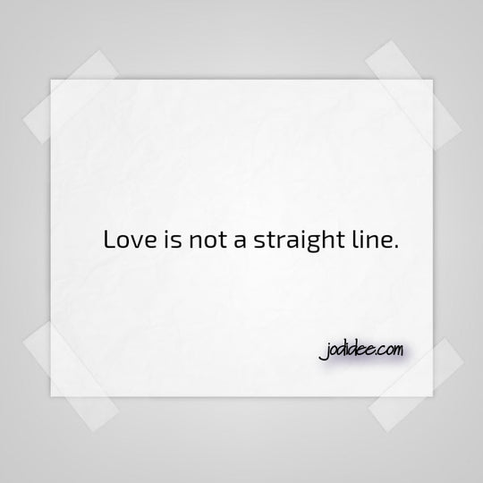 Love is not a straight line.